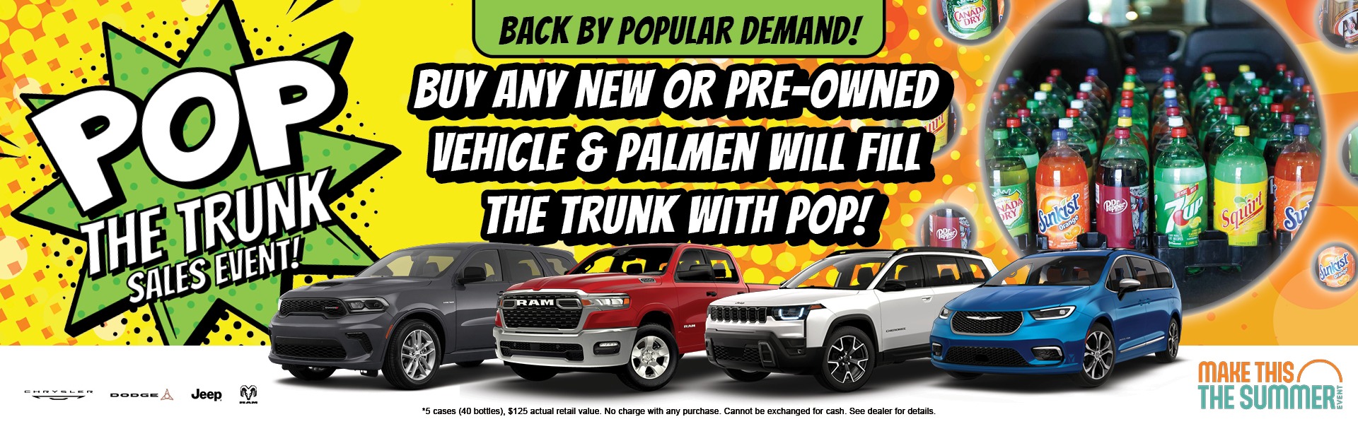 Pop the Trunk Sales Event - Buy Any New or Pre-Owned Vehicle & Palmen Will Fill the Trunk with Pop!